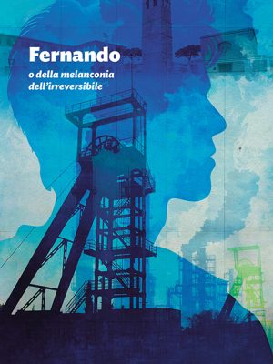 Fernando o della melanconia dell’irreversibile