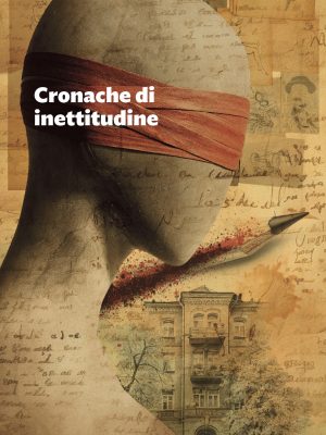 Cronache di inettitudine -